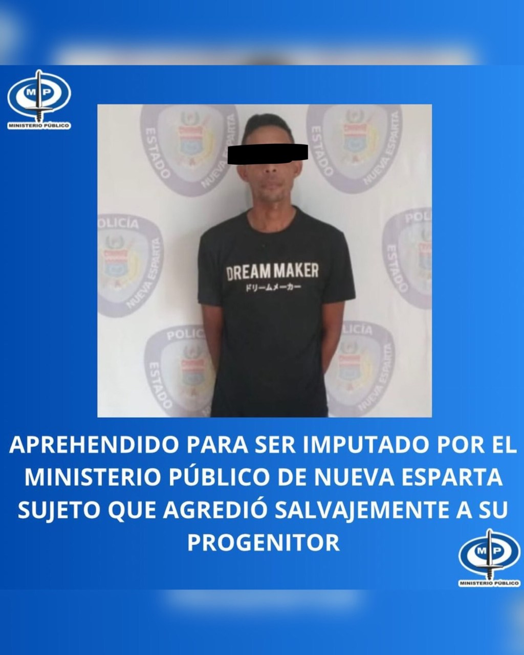 Aprehendido sujeto para ser imputado por el MP en Nueva Esparta por agredir salvajemente a su&nbsp;padre