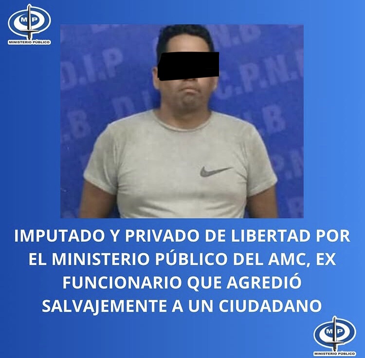 Ministerio Público: imputado y Privado de libertad ex funcionario que agredió a un&nbsp;ciudadano