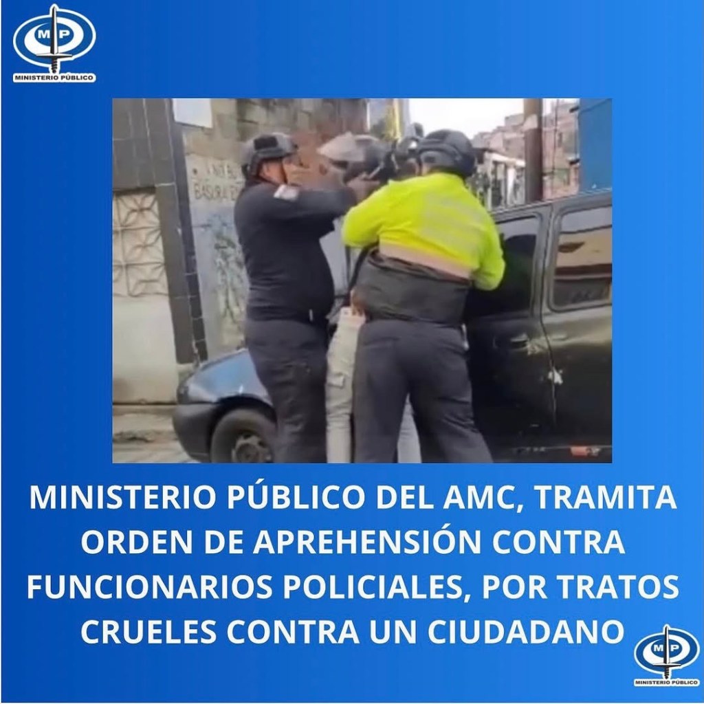 Ministerio Público tramita orden de aprehensión contra dos policías por trato cruel contra un&nbsp;ciudadano&nbsp;
